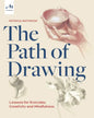 The Path of Drawing: Lessons for Everyday Creativity and Mindfulness - Hardcover