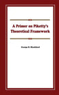 A Primer on Piketty's Theoretical Framework - Paperback