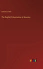 The English Colonization of America - Hardcover