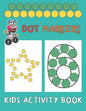 Dot Markers Kids Activity Book: Paint Daubers And Have Fun With Shapes And Numbers - Paperback