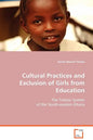 Cultural Practices and Exclusion of Girls from Education - Paperback