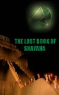 The Lost Book of Shayaha: Seer of Marduk: Mesopotamian Prophecies of a New Babylon Rising: Secrets of King Nebuchadnezzar II - Paperback