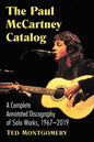 The Paul McCartney Catalog: A Complete Annotated Discography of Solo Works, 1967-2019 - Paperback