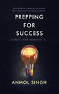 Prepping for Success: 10 Keys for Making It in Life - Hardcover
