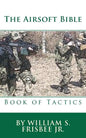 The Airsoft Bible: Book of Tactics - Paperback