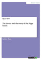 The theory and discovery of the Higgs boson - Paperback