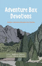 Adventure Box Devotions: Outdoor Adventure Devotions for Families - Paperback