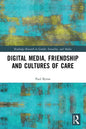 Digital Media, Friendship and Cultures of Care - Paperback