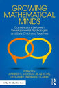 Growing Mathematical Minds: Conversations Between Developmental Psychologists and Early Childhood Teachers - Paperback