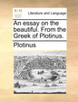 An essay on the beautiful. From the Greek of Plotinus. - Paperback