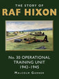 The Story of RAF Hixon: No 30 Operational Training Unit 1942-1945 - Paperback