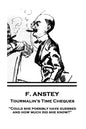 F. Anstey - Tourmalin's Time Cheques: "Could she possibly have guessed, and how much did she know?" - Paperback