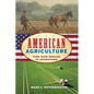 American Agriculture: From Farm Families to Agribusiness - Paperback