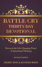Battle Cry Thirty-Day Devotional: Discover the Life-Changing Power of Intentional Thinking - Paperback
