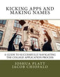 Kicking Apps and Making Names: A Guide to Successfully Navigating the College Application Process - Paperback
