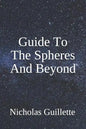 Guide To The Spheres And Beyond - Paperback