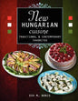 New Hungarian Cuisine. Traditional and Contemporary Favorites - Paperback