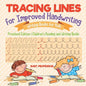 Tracing Lines for Improved Handwriting - Writing Books for Kids - Preschool Edition Children's Reading and Writing Books - Paperback