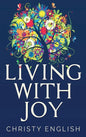 Living With Joy: A Short Journey of the Soul - Hardcover
