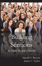 Building Sermons to Meet People's Needs - Paperback