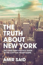 The Truth About New York: The Long-Term Visitor's Guide to the City That Never Sleeps - Paperback