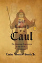 The Calling of the Caul: The Amazing Life and Experiences of a Caulbearer - Paperback