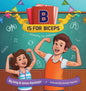 B is for Biceps: Anatomy for Children - Paperback