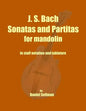 J. S. Bach Sonatas and Partitas for Mandolin: the complete Sonatas and Partitas for solo violin transcribed for mandolin in staff notation and tablatu - Paperback