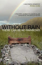Without Rain There Can Be No Rainbows - Paperback