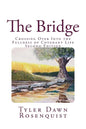 The Bridge: Crossing Over Into the Fullness of Covenant Life - Paperback