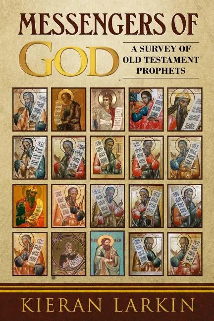 Messengers of God: A Survey of Old Testament Prophets - Paperback