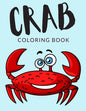 Crab Coloring Book: Crab Coloring Pages, Over 30 Pages to Color, Cute Hermit Crabs Colouring Pages for Boys, Girls, and Kids of ages 4-8 and up - - Paperback