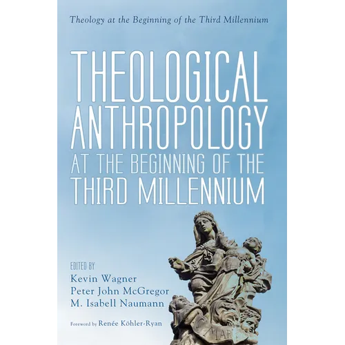 Theological Anthropology at the Beginning of the Third Millennium - Hardcover