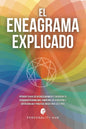 El Eneagrama explicado: Potencia tu viaje de autodescubrimiento, encuentra tu verdadera personalidad, comprende los 9 eneatipos y obtén consej - Paperback
