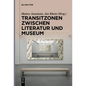 Transitzonen Zwischen Literatur Und Museum - Paperback