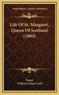 Life of St. Margaret, Queen of Scotland (1884) - Hardcover
