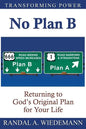 No Plan B: Returning to God's Original Plan for Your Life - Paperback