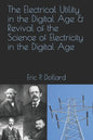 The Electrical Utility in a Digital Age & Revival of the Science of Electricity in the Digital Age - Paperback