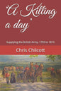'A Killing a day': Supplying the British Army, 1793 to 1815 - Paperback