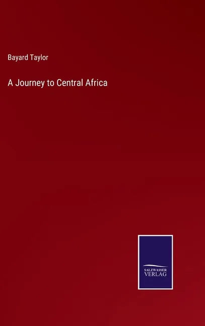A Journey to Central Africa - Hardcover