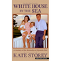 White House by the Sea: A Century of the Kennedys at Hyannis Port - Library Binding
