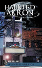 Haunted Akron - Hardcover