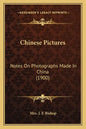 Chinese Pictures: Notes On Photographs Made In China (1900) - Paperback