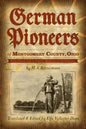 German Pioneers of Montgomery County, Ohio: Early Pioneer Life in Dayton, Miamisburg, Germantown. by H. A. Rattermann - Paperback