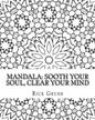 Mandala: Sooth Your Soul, Clear Your Mind Volume 1 - Paperback