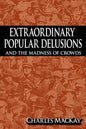 Extraordinary Popular Delusions and the Madness of Crowds - Hardcover