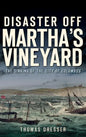 Disaster Off Martha's Vineyard: The Sinking of the City of Columbus - Hardcover