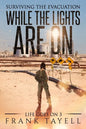 While the Lights Are On: Surviving the Evacuation - Paperback