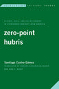 Zero-Point Hubris: Science, Race, and Enlightenment in Eighteenth-Century Latin America - Paperback