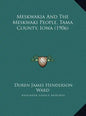 Meskwakia And The Meskwaki People, Tama County, Iowa (1906) - Hardcover